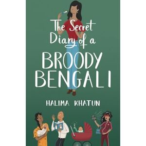 Khatun, Halima The Secret Diary of a Broody Bengali: laugh-out-loud romcom like you've never read before: 4 (Diverse romcom) Khatun, Halima The Secret Diary of a Broody Bengali: laugh-out-loud romcom like you've never read before: 4 (Diverse romcom)