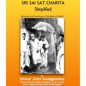 Joshi Awalgaonkar, Ishwar Sri Sai Sat Charita for Kids: Miracles and Teachings of Sai Baba (Hindu Dharma Simplified) Joshi Awalgaonkar, Ishwar Sri Sai Sat Charita for Kids: Miracles and Teachings of Sai Baba (Hindu Dharma Simplified)