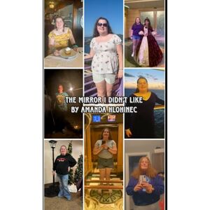 Hlohinec, Amanda The Mirror I Didn't Like (Overcoming Suicide) Hlohinec, Amanda The Mirror I Didn't Like (Overcoming Suicide)