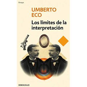 Eco, Umberto Los límites de La interpretación / The Limits Of Interpretation (Ensayo Literatura) Eco, Umberto Los límites de La interpretación / The Limits Of Interpretation (Ensayo Literatura)