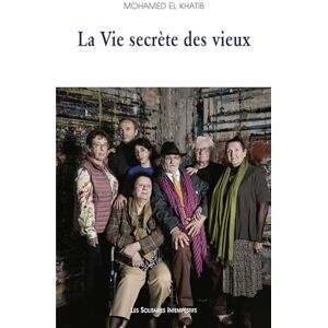 El Khatib, Mohamed La vie secrète des vieux (2024) El Khatib, Mohamed La vie secrète des vieux (2024)