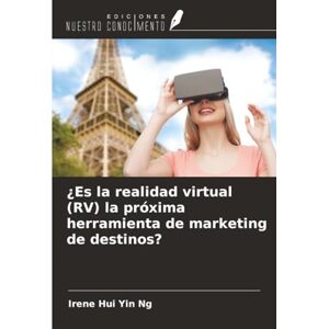 Ng, Irene Hui Yin ¿Es la realidad virtual (RV) la próxima herramienta de marketing de destinos? Ng, Irene Hui Yin ¿Es la realidad virtual (RV) la próxima herramienta de marketing de destinos?