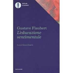 Flaubert, Gustave L'educazione sentimentale Flaubert, Gustave L'educazione sentimentale