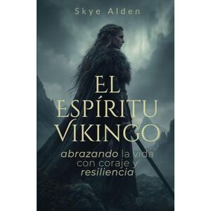Alden, Skye El Espíritu Vikingo: Abrazando la Vida con Coraje y Resiliencia Alden, Skye El Espíritu Vikingo: Abrazando la Vida con Coraje y Resiliencia