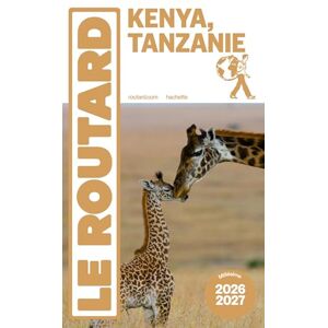 Collectif Guide du Routard Kenya Tanzanie 2026/27: + Zanzibar Collectif Guide du Routard Kenya Tanzanie 2026/27: + Zanzibar