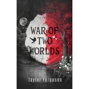 Taylor War of Two Worlds: 1 (BLOOD BONDS) Taylor War of Two Worlds: 1 (BLOOD BONDS)