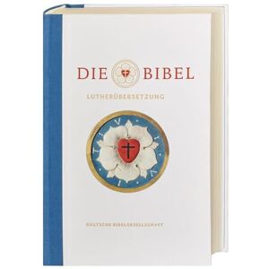 Die Bibel: Bible en allemand, version Luther, jubilé Die Bibel: Bible en allemand, version Luther, jubilé