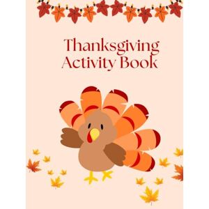 Creative Labs Thanksgiving Activity Book: Thanksgiving Fun & Learning Activity Book for Kids: 40+ Pages of Word Search Puzzles, Crosswords, Mazes, and Coloring Pages for Boys & Girls Ages 6 10 Creative Labs Thanksgiving Activity Book: Thanksgiving Fun & Learning Activity Book for Kids: 40+ Pages of Word Search Puzzles, Crosswords, Mazes, and Coloring Pages for Boys & Girls Ages 6 10