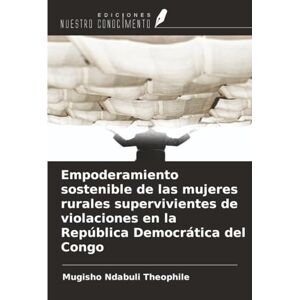 Ndabuli Théophile, Mugisho Empoderamiento sostenible de las mujeres rurales supervivientes de violaciones en la República Democrática del Congo Ndabuli Théophile, Mugisho Empoderamiento sostenible de las mujeres rurales supervivientes de violaciones en la República Democrática del Congo