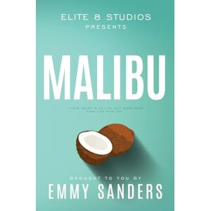 Sanders, Emmy Malibu (Elite 8 Studios Book 2): Alternate Cover Sanders, Emmy Malibu (Elite 8 Studios Book 2): Alternate Cover