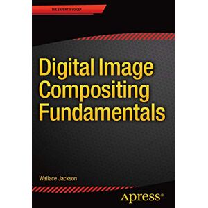 Jackson Digital Image Compositing Fundamentals Jackson Digital Image Compositing Fundamentals