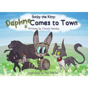 Hawley, Chuck Daphne Comes to Town (Sticky the Kitty) Hawley, Chuck Daphne Comes to Town (Sticky the Kitty)