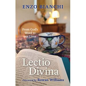Bianchi, Enzo Lectio Divina: From God's Word to Our Lives Bianchi, Enzo Lectio Divina: From God's Word to Our Lives