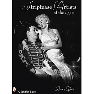 Yeager, Bunny Striptease Artists of the 1950s (Schiffer Books) Yeager, Bunny Striptease Artists of the 1950s (Schiffer Books)