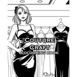 BOOKS, FOWLER FAMILY Couture Craft: Couture Craft from skilled sewing machines to high fashion boutiques. (DAY IN THE LIFE) BOOKS, FOWLER FAMILY Couture Craft: Couture Craft from skilled sewing machines to high fashion boutiques. (DAY IN THE LIFE)