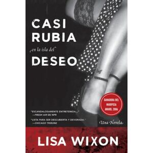 Wixon, Lisa Casi Rubia en la Isla del Deseo: Una Novela (Spanish Edition) Wixon, Lisa Casi Rubia en la Isla del Deseo: Una Novela (Spanish Edition)