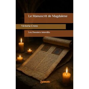 Cross Le Manuscrit de Magdalene (Les dossiers interdits) Cross Le Manuscrit de Magdalene (Les dossiers interdits)