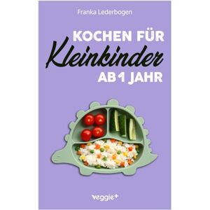 Kochen für Kleinkinder ab 1 Jahr: Das große Kochbuch für Kleinkinder und die ganze Familie (mit kindergerechten Rezepten für den Familientisch ab 12 Monate) Kochen für Kleinkinder ab 1 Jahr: Das große Kochbuch für Kleinkinder und die ganze Familie (mit kindergerechten Rezepten für den Familientisch ab 12 Monate)