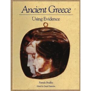 Bradley, Pamela Ancient Greece: Using Evidence Bradley, Pamela Ancient Greece: Using Evidence