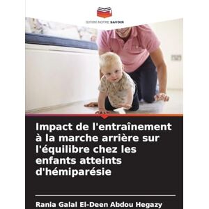 Galal El-Deen Abdou Hegazy, Rania Impact de l'entraînement à la marche arrière sur l'équilibre chez les enfants atteints d'hémiparésie Galal El-Deen Abdou Hegazy, Rania Impact de l'entraînement à la marche arrière sur l'équilibre chez les enfants atteints d'hémiparésie