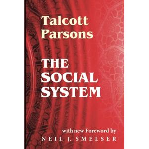 Parsons, Talcott The Social System Parsons, Talcott The Social System