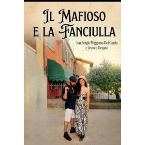 Miggiano, Sergio Il Mafioso E La Fanciulla (Il Mafioso E La Fanciulla "La Serie") Miggiano, Sergio Il Mafioso E La Fanciulla (Il Mafioso E La Fanciulla "La Serie")