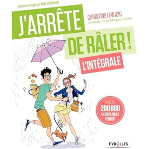 Lewicki, Christine J'arrête de râler L'intégrale !: 21 jours pour reprendre votre vie en main. Lewicki, Christine J'arrête de râler L'intégrale !: 21 jours pour reprendre votre vie en main.