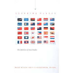 Learning Places: The Afterlives of Area Studies (Asia-Pacific: Culture, Politics, and Society) Learning Places: The Afterlives of Area Studies (Asia-Pacific: Culture, Politics, and Society)