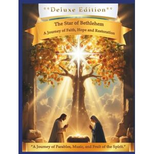 Bear, RL The Star of Bethlehem: A Fruitful Journey of Faith, Hope and Restoration (Tree of LIFE Chronicles) Bear, RL The Star of Bethlehem: A Fruitful Journey of Faith, Hope and Restoration (Tree of LIFE Chronicles)