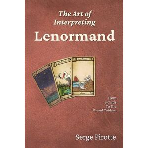 Pirotte, Serge The Art of Interpreting Lenormand Pirotte, Serge The Art of Interpreting Lenormand