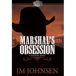 Johnsen, J M Marshal's Obsession: 1 (Grant's Crossing Westerns) Johnsen, J M Marshal's Obsession: 1 (Grant's Crossing Westerns)