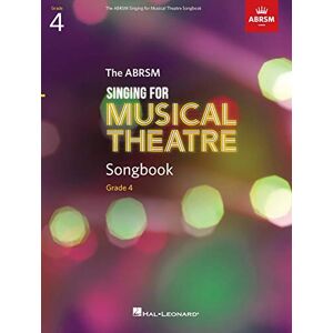 Various The ABRSM Singing for Musical Theatre Songbook Grade 4 12 Musical Theatre Songs from Classic and Modern Shows Vocal Sheet Music Book for ABRSM Exams and Performance Grades Various The ABRSM Singing for Musical Theatre Songbook Grade 4 12 Musical Theatre Songs from Classic and Modern Shows Vocal Sheet Music Book for ABRSM Exams and Performance Grades
