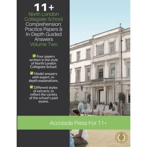 Press, Accolade 11+ Comprehension, North London Collegiate School (NLCS): Practice Papers & In-Depth Guided Answers: Volume 2 (Accolade On 11 Plus) Press, Accolade 11+ Comprehension, North London Collegiate School (NLCS): Practice Papers & In-Depth Guided Answers: Volume 2 (Accolade On 11 Plus)