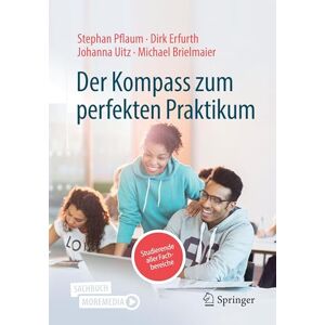 Pflaum, Stephan Der Kompass zum perfekten Praktikum: Ein experiential learning-Handbuch für Studierende aller Fachbereiche Pflaum, Stephan Der Kompass zum perfekten Praktikum: Ein experiential learning-Handbuch für Studierende aller Fachbereiche