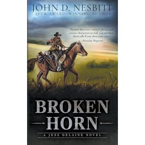 Nesbitt, John D. Broken Horn: A Jess Delaine Western Mystery: 2 Nesbitt, John D. Broken Horn: A Jess Delaine Western Mystery: 2