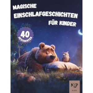 Pertschy, Michael magische Einschlafgeschichten für Kinder: Liebevolle Gute-Nacht-Vorlesegeschichten mit Tieren, Fantasie und Abenteuern zum Träumen Pertschy, Michael magische Einschlafgeschichten für Kinder: Liebevolle Gute-Nacht-Vorlesegeschichten mit Tieren, Fantasie und Abenteuern zum Träumen