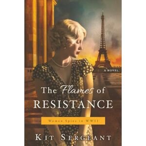 Sergeant, Kit The Flames of Resistance (Women Spies in World War II) Sergeant, Kit The Flames of Resistance (Women Spies in World War II)