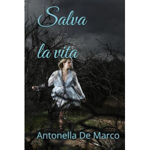 De Marco, Antonella Salva la vita De Marco, Antonella Salva la vita