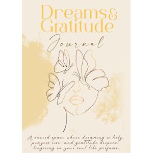 Anthonio, Naomi Dreams & Gratitude Journal: A Sacred Space Where Dreaming Is Holy, Prayers Rise, and Gratitude Deepens, Lingering on Your Soul Like Perfume Anthonio, Naomi Dreams & Gratitude Journal: A Sacred Space Where Dreaming Is Holy, Prayers Rise, and Gratitude Deepens, Lingering on Your Soul Like Perfume