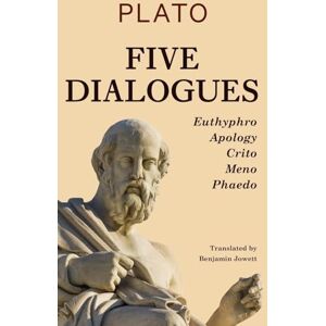 Plato Five Dialogues: Euthyphro, Apology, Crito, Meno & Phaedo Plato Five Dialogues: Euthyphro, Apology, Crito, Meno & Phaedo
