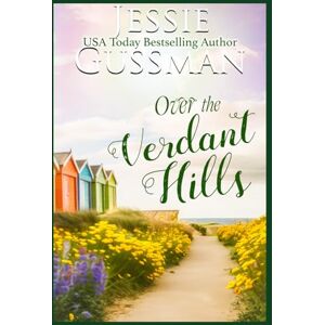 Gussman, Jessie Over the Verdant Hills (Raspberry Ridge Sweet Beach Romance Book 9) Gussman, Jessie Over the Verdant Hills (Raspberry Ridge Sweet Beach Romance Book 9)
