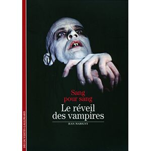 Pommaux, Yvan Decouverte Gallimard: Sang pour sang : le reveil des vampires (Découvertes Gallimard Culture et société) Pommaux, Yvan Decouverte Gallimard: Sang pour sang : le reveil des vampires (Découvertes Gallimard Culture et société)