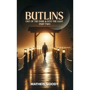 Goody, Mathew Butlins: Out Of The Dark And Into The Light Goody, Mathew Butlins: Out Of The Dark And Into The Light