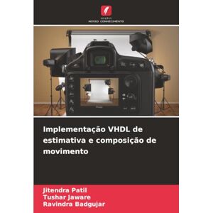Patil, Jitendra Implementação VHDL de estimativa e composição de movimento Patil, Jitendra Implementação VHDL de estimativa e composição de movimento