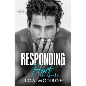 Monroe, Loa Responding Heart: A One-Night Stand, Medical Billionaire Romance (Medical Billionaires) Monroe, Loa Responding Heart: A One-Night Stand, Medical Billionaire Romance (Medical Billionaires)