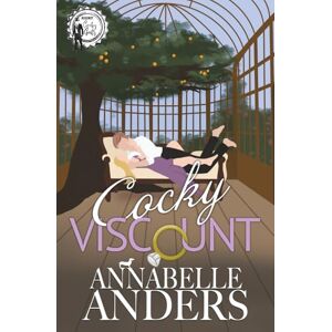 Anders, Annabelle Cocky Viscount: 5 (Regency Cocky Gents) Anders, Annabelle Cocky Viscount: 5 (Regency Cocky Gents)