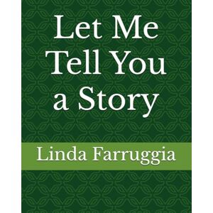 Farruggia, Linda Let Me Tell You a Story Farruggia, Linda Let Me Tell You a Story
