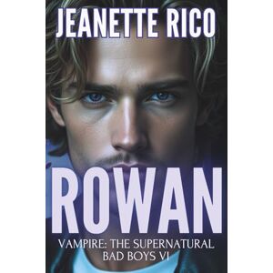 Rico, Jeanette Rowan: Vampire: The Supernatural Bad Boys Rico, Jeanette Rowan: Vampire: The Supernatural Bad Boys