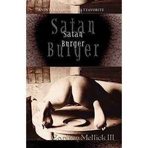 Carlton Mellick III Satan Burger Carlton Mellick III Satan Burger