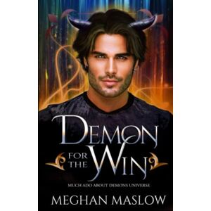 Maslow, Meghan Demon for the Win: A MM Fated Mates Novella (Much Ado About Demons) Maslow, Meghan Demon for the Win: A MM Fated Mates Novella (Much Ado About Demons)